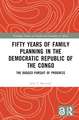 Fifty Years of Family Planning in the Democratic Republic of the Congo: The Dogged Pursuit of Progress