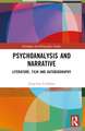 Psychoanalysis and Narrative: Literature, Film and Autobiography