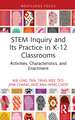 STEM Inquiry and Its Practice in K-12 Classrooms: Activities, Characteristics, and Enactment