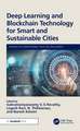 Deep Learning and Blockchain Technology for Smart and Sustainable Cities