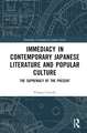 Immediacy in Contemporary Japanese Literature and Popular Culture: The supremacy of the present