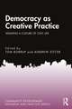 Democracy as Creative Practice: Weaving a Culture of Civic Life