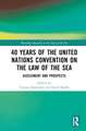 40 Years of the United Nations Convention on the Law of the Sea: Assessment and Prospects