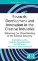 Research, Development and Innovation in the Creative Industries