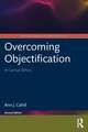 Overcoming Objectification: A Carnal Ethics