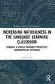 Increasing Naturalness in the Language Learning Classroom: Towards a Corpus-Informed Principled Communicative Approach