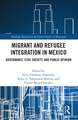 Migrant and Refugee Integration in Mexico: Governance, Civil Society, and Public Opinion