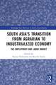 South Asia's Transition from Agrarian to Industrialized Economy: The Employment and Labor Market