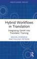 Hybrid Workflows in Translation: Integrating GenAI into Translator Training