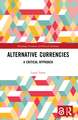 Alternative Currencies: A Critical Approach