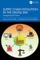 Supply Chain Evolution in the Digital Era: Navigating the Future