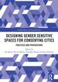 Designing Gender Sensitive Spaces for Consenting Cities