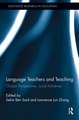 Language Teachers and Teaching: Global Perspectives, Local Initiatives