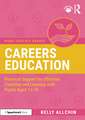 Careers Education: Practical Support for Effective Teaching and Learning with Pupils Aged 11-18