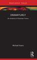 Dramaturgy: An Anatomy of Dramatic Forms