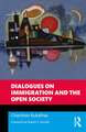 Dialogues on Immigration and the Open Society