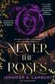 Never the Roses