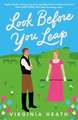 Look Before You Leap: A brand-new hilarious and heartwarming Regency romp!