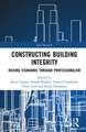 Constructing Building Integrity: Raising Standards Through Professionalism
