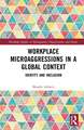 Workplace Microaggressions in a Global Context: Identity and Inclusion