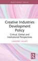 Creative Industries Development Policy: Critical, Global and Institutional Perspectives