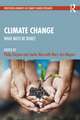 Climate Change: What Must Be Done?
