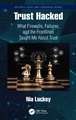 Trust Hacked: What Firewalls, Failures, and the Frontlines Taught Me About Trust