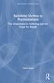Recidivist Victims in Psychoanalysis: The Attachment to Suffering and the Hope for Repair