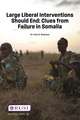 Large Liberal Interventions Should End: Clues from Failure in Somalia