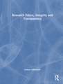 Research Ethics, Integrity, and Transparency