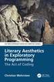 Literary Aesthetics in Exploratory Programming: The Act of Coding