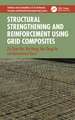 Structural Strengthening and Reinforcement using Grid Composites