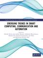 Emerging Trends in Smart Computing, Communication and Automation