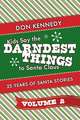 Kids Say the Darndest Things to Santa Claus Volume 2: 25 Years of Santa Stories Volume 2