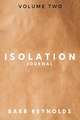 Isolation Journal: Volume Two Volume 2