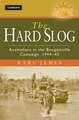 The Hard Slog: Australians in the Bougainville Campaign, 1944–45