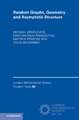 Random Graphs, Geometry and Asymptotic Structure
