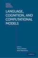 Language, Cognition, and Computational Models