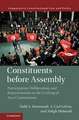 Constituents Before Assembly: Participation, Deliberation, and Representation in the Crafting of New Constitutions