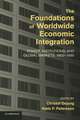 The Foundations of Worldwide Economic Integration: Power, Institutions, and Global Markets, 1850–1930