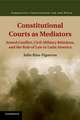 Constitutional Courts as Mediators: Armed Conflict, Civil-Military Relations, and the Rule of Law in Latin America