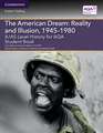 A/AS Level History for AQA The American Dream: Reality and Illusion, 1945–1980 Student Book