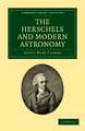 The Herschels and Modern Astronomy