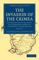 The Invasion of the Crimea: Its Origin and an Account of its Progress Down to the Death of Lord Raglan