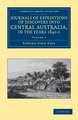 Journals of Expeditions of Discovery into Central Australia, and Overland from Adelaide to King George's Sound, in the Years 1840–1