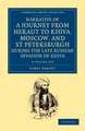 Narrative of a Journey from Heraut to Khiva, Moscow, and St Petersburgh during the Late Russian Invasion of Khiva 2 Volume Set: With Some Account of the Court of Khiva and the Kingdom of Khaurism