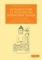 Introduction à l'histoire du Buddhisme Indien