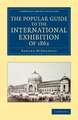 The Popular Guide to the International Exhibition of 1862