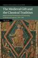 The Medieval Gift and the Classical Tradition: Ideals and the Performance of Generosity in Medieval England, 1100–1300