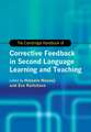 The Cambridge Handbook of Corrective Feedback in Second Language Learning and Teaching